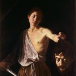 "David With The Head Of Goliath," by Caravaggio.