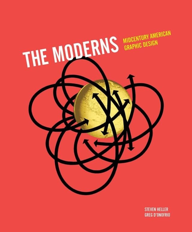 “The Moderns: Midcentury American Graphic Design” by Steven Heller and Greg D’Onofrio