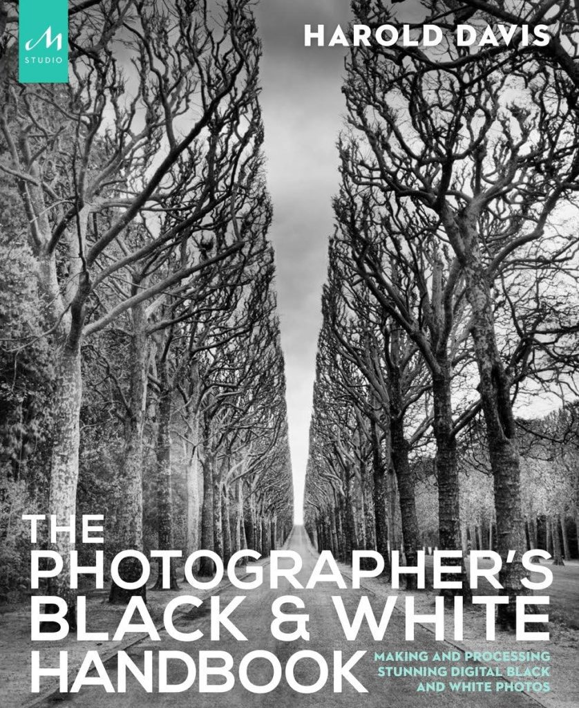 "The Photographers Black & White Handbook," by Harold Davis.